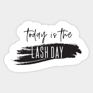 Lash day today Sticker